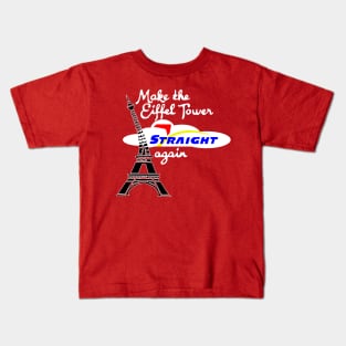 Make Eiffel Tower Straight Again Kids T-Shirt